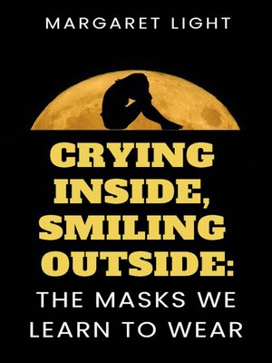 cover image of Crying Inside, Smiling Outside